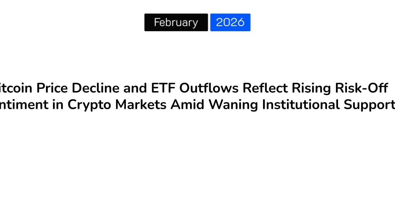 “Bitcoin Price Decline and ETF Outflows Reflect Rising Risk-Off Sentiment in Crypto Markets Amid Waning Institutional Support”