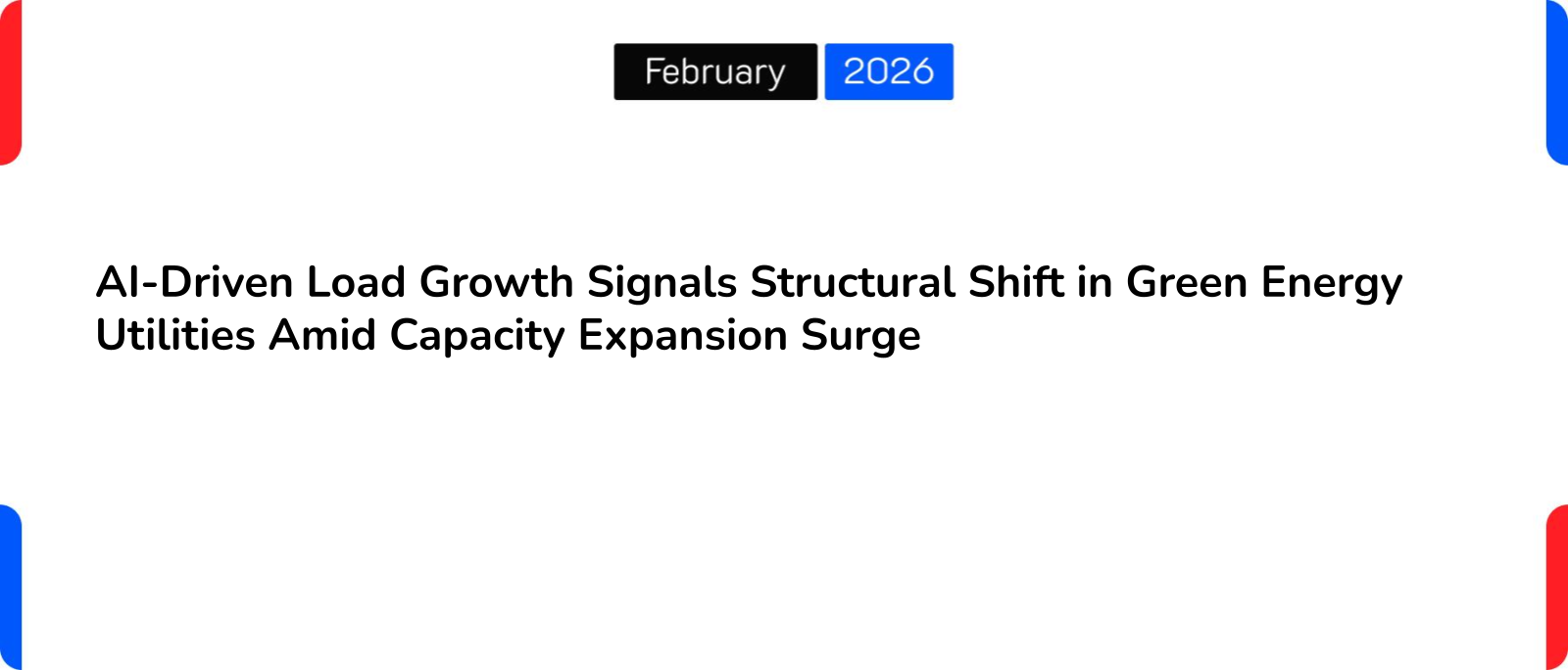 AI-Driven Load Growth Signals Structural Shift in Green Energy Utilities Amid Capacity Expansion Surge