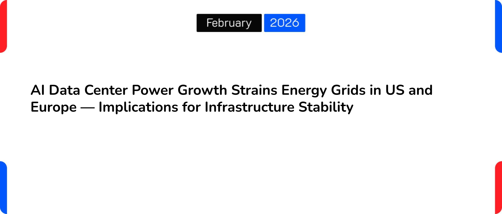 AI Data Center Power Growth Strains Energy Grids in US and Europe — Implications for Infrastructure Stability