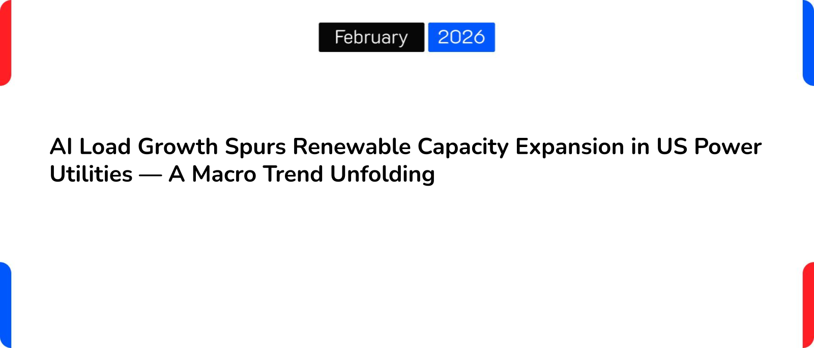AI Load Growth Spurs Renewable Capacity Expansion in US Power Utilities — A Macro Trend Unfolding