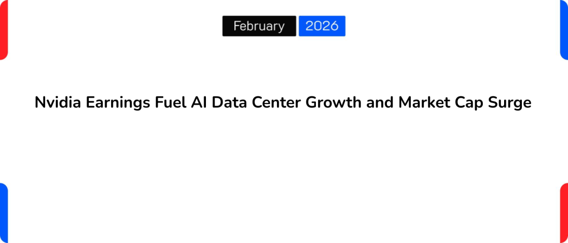 Nvidia Earnings Fuel AI Data Center Growth and Market Cap Surge