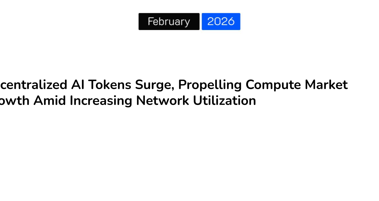 Decentralized AI Tokens Surge, Propelling Compute Market Growth Amid Increasing Network Utilization