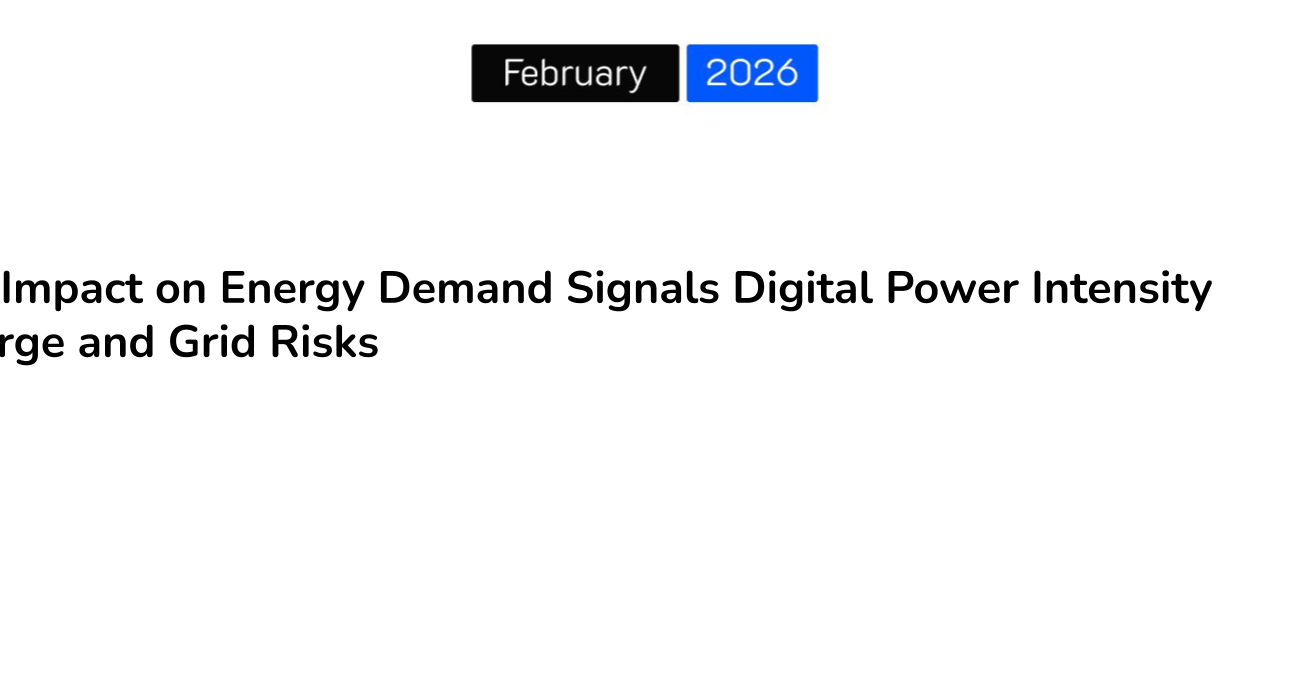 AI Impact on Energy Demand Signals Digital Power Intensity Surge and Grid Risks