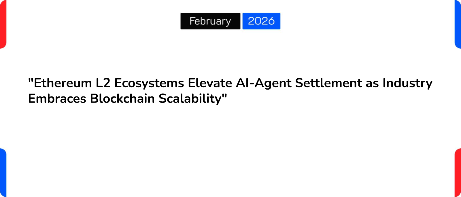 “Ethereum L2 Ecosystems Elevate AI-Agent Settlement as Industry Embraces Blockchain Scalability”